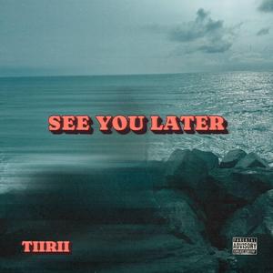 See You Later