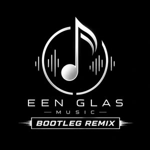 Een Glas (Bootleg Mix)