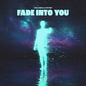 Fade Into You