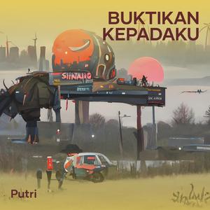 Buktikan Kepadaku