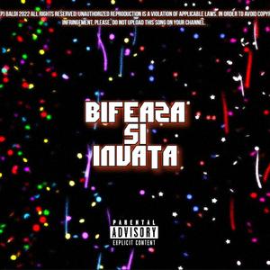 BIFEAZA SI INVATA