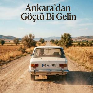Ankara'dan Göçtü Bi Gelin
