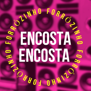 Forrózinho Encosta Encosta