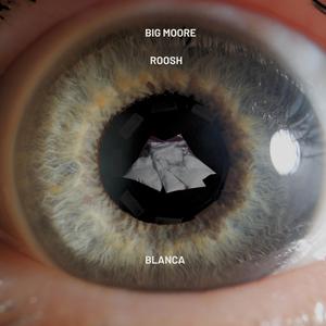 BLANCA (feat. Roosh)