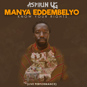 Manya Eddembelyo (Know Your Rghts) Live Performance