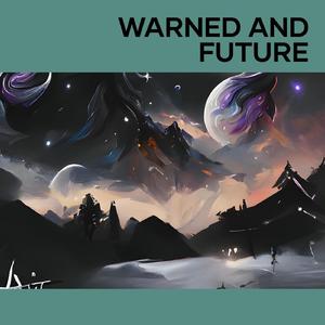 Warned and Future