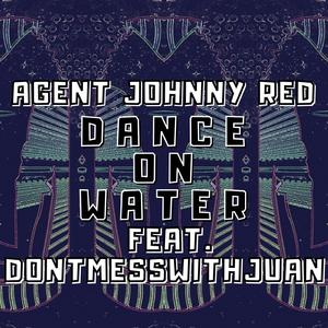 Dance On Water (feat. Dontmesswithjuan)