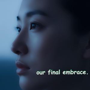 Our Final Embrace