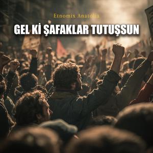 Gel Ki Şafaklar Tutuşsun