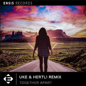 Steyyx & Rachel Morgan Perry-Together Apart（UKE / HERTL! remix）