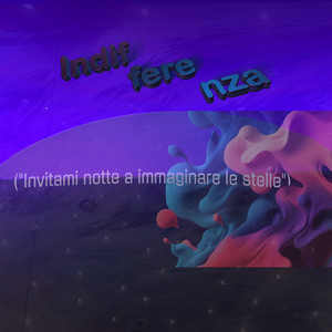 Indifferenza ("Invitami notte a immaginare le stelle")