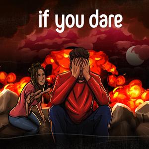 if you dare