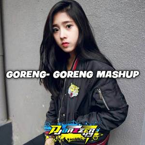 DJ GORENG GORENG MASHUP MENGKANE