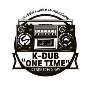 One Time (feat. K-Dub)