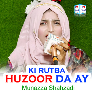 Ki Rutba Huzoor da Ay