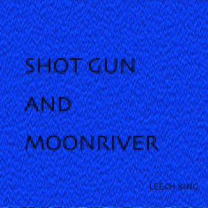 SHOT GUN AND MOONRIVER(PROD BY ASTRO SOUL&BFCAT)