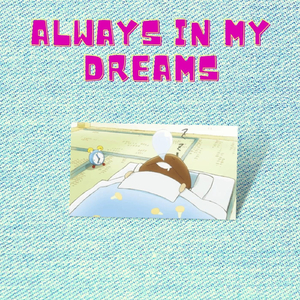 Always in My Dreams
