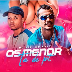 Os Menor Tá de Pt (feat. Mc Kuty) (Brega Funk)