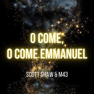 O Come, O Come Emmanuel (feat. M43)