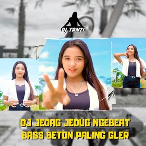 DJ JEDAG JEDAG NGEBEAT BASS BETON PALING GLER