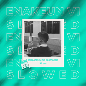 ENAKEUN V1 (Slowed & Reverb)