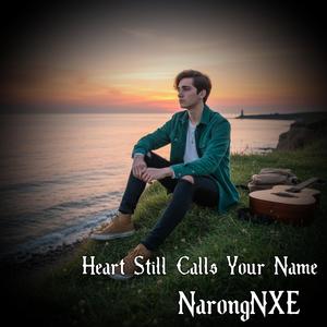 Heart Still Calls Your Name