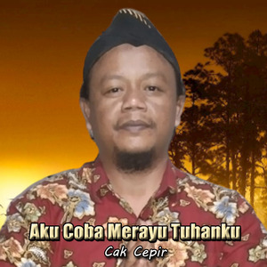 Aku Coba Merayu Tuhanku