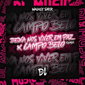 Deixa nos Viver em Paz Nessa Vida Vs Campo Belo (Remix)