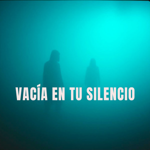 Vacía en Tu Silencio