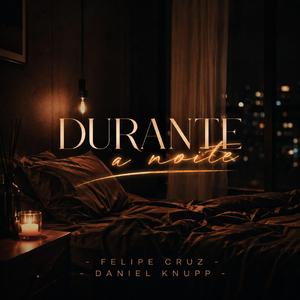 Durante a Noite (feat. Felipe Cruz)
