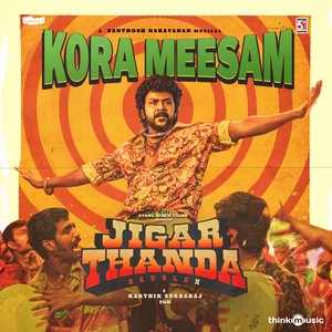 Kora Meesam (From "Jigarthanda DoubleX")