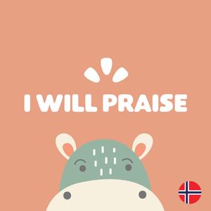 I Will Praise (Norwegian) (feat. Kristi Berge Røysland)