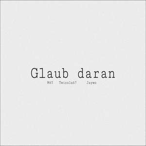 glaub daran