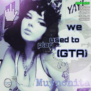 we used to play (GTA)