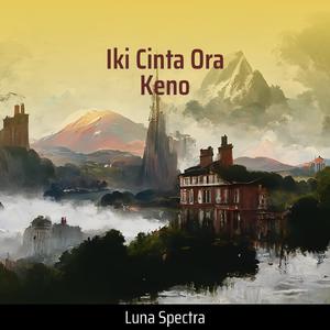 Iki Cinta Ora Keno