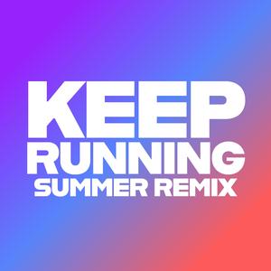 Keep Running (Summer Remix)