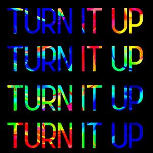 Turn It Up
