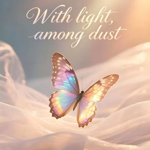 With Light, Among Dust(remix)