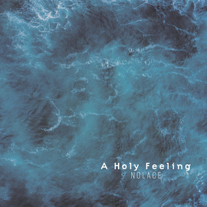 A Holy Feeling