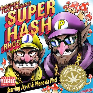 Super Hash Bros (feat. Pheno da Vinci)