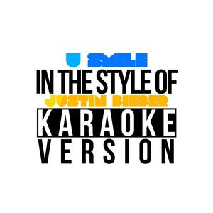 U Smile (In the Style of Justin Bieber) [Karaoke Version]