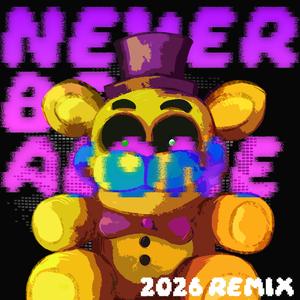 Never Be Alone (2026 REMIX)