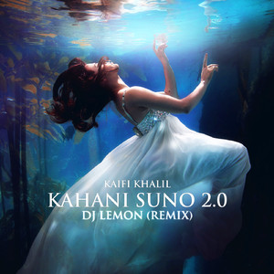 Kahaani Suno 2.0 (DJ Lemon, Remix)