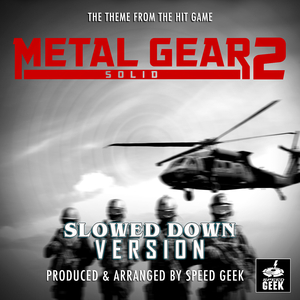 Metal Gear Solid 2 Main Theme (From "Metal Gear Solid 2") (Slowed Down Version)