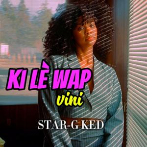 STAR-G KED_ Ki lè wap vini.