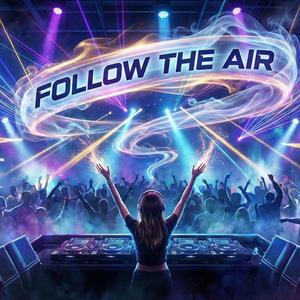Follow The Air