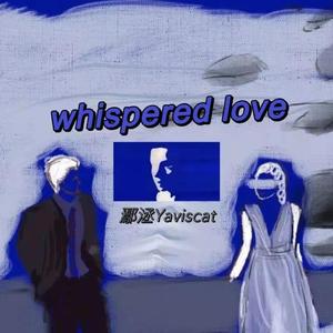 whispered love