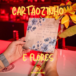 Cartãozinho e Flores