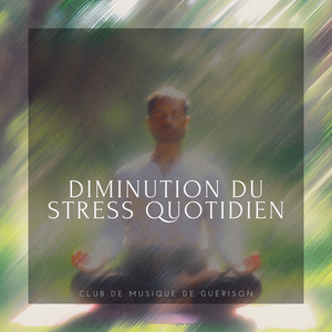 Diminution du stress quotidien