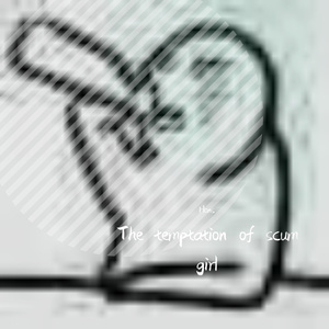 The temptation of scum girl